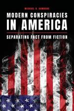 Modern Conspiracies in America: Separating Fact from Fiction