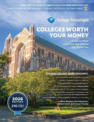 Colleges Worth Your Money: A Guide to What America's Top Schools Can Do for You - Andrew Belasco,Dave Bergman,Michael Trivette - cover