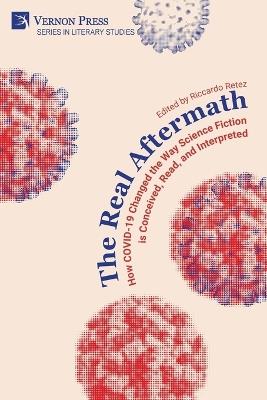 The Real Aftermath: How COVID-19 Changed the Way Science Fiction is Conceived, Read, and Interpreted - cover