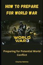 How to Prepare for World War: Preparing for Potential World Conflict