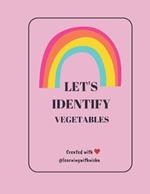 Let's Identify: Vegetables - A Fun Learning Journey for Kids