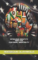 Africans Identity and the Colonial Mentality