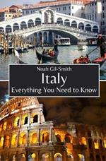 Italy: Everything You Need to Know