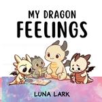 My Dragon Feelings: Children's Books About Emotions, Kids Ages 3-5