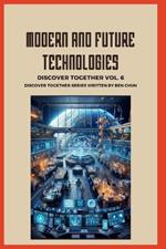 Modern and Future Technologies: Discover Together Vol. 6
