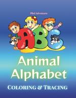 Animal Alphabet Coloring and Tracing Book for Children PBnJ Adventures Learning ABCs: For small kids, students and family 24038