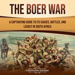 Boer War, The: A Captivating Guide to Its Causes, Battles, and Legacy in South Africa