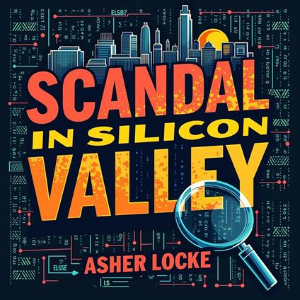 Scandal in Silicon Valley: Uncovering Startup Deceit