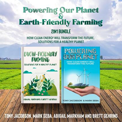 Powering Our Planet and Earth-Friendly Farming 2-in-1 Bundle