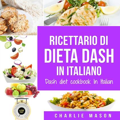 Ricettario di dieta Dash In italiano/ Dash diet cookbook In Italian
