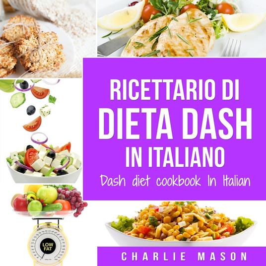 Ricettario di dieta Dash In italiano/ Dash diet cookbook In Italian