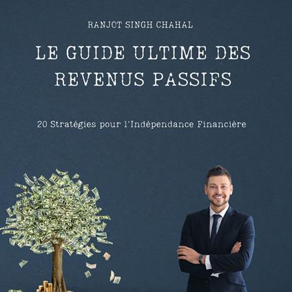 Le Guide Ultime des Revenus Passifs