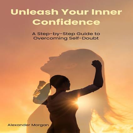 Unleash Your Inner Confidence