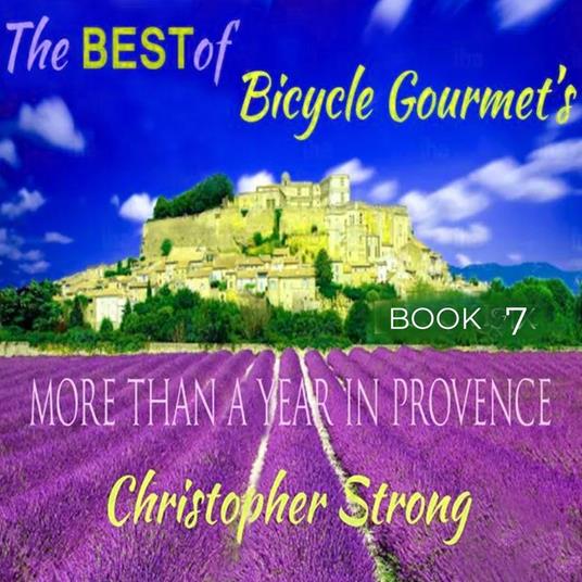 Best of Bicycle Gourmet's More Than A Year in Provence, The