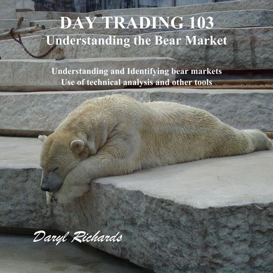 Day Trading 103 Understanding the Bear Market