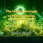 Hidden Strength of Plant Antivirals, The
