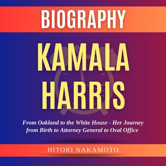 ?Kamala Harris Biography