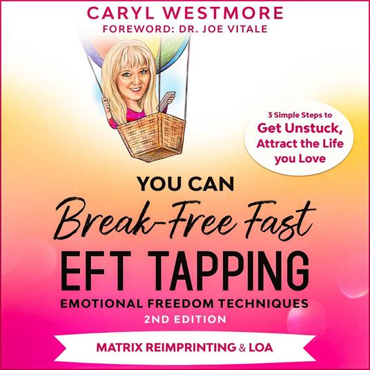 You Can Break-Free Fast EFT Tapping - Emotional Freedom Techniques