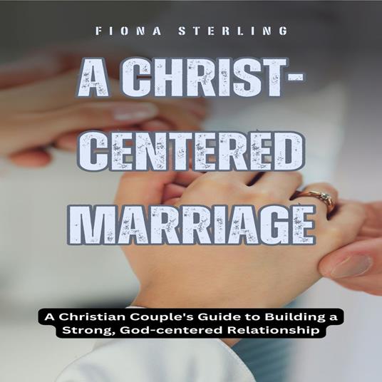Christ-centered Marriage, A