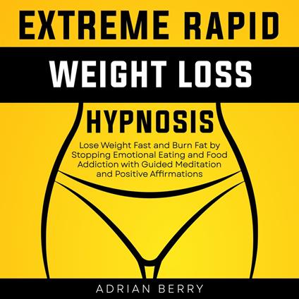 Extreme Rapid Weight Loss Hypnosis