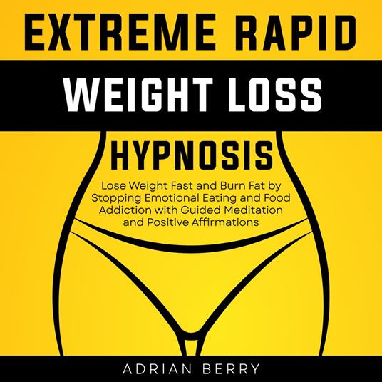 Extreme Rapid Weight Loss Hypnosis