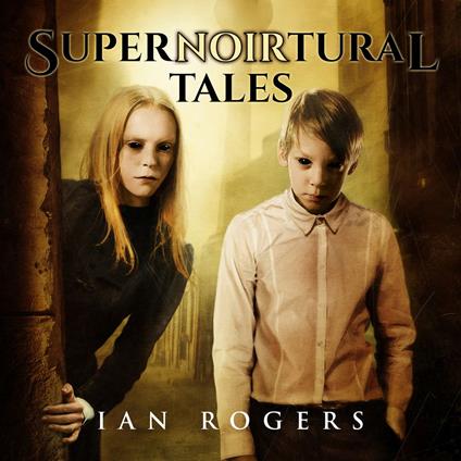 SuperNOIRtural Tales