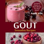 Gout Smoothie Recipes - Contains Cherry in Every Recipe for Gout Relief