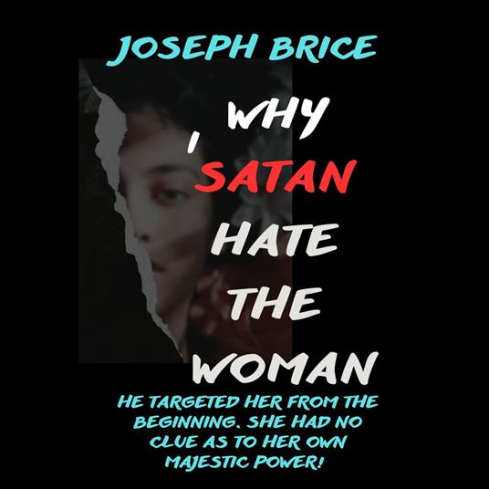 Why I Satan Hate The Woman
