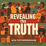 Revealing the Truth: Key Moments in Black History