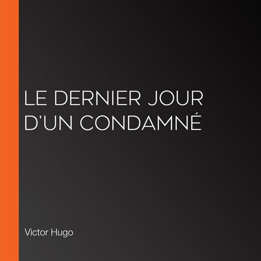 Le Dernier Jour d'un Condamné