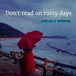 Don't read on rainy days