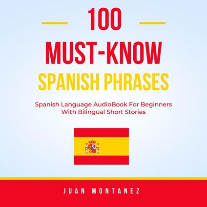 100 Must-Know Spanish Phrases