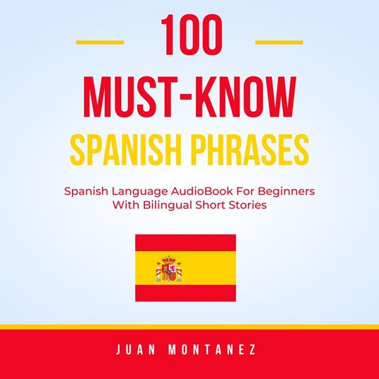 100 Must-Know Spanish Phrases