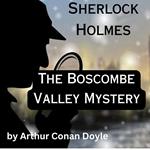 Sherlock Holmes: The Boscombe Valley Mystery