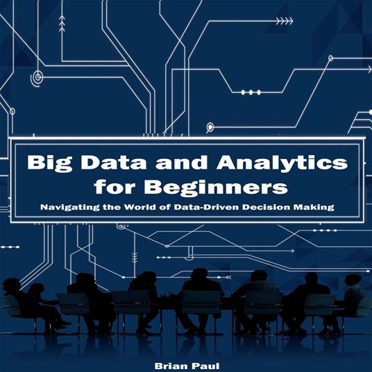Big Data and Analytics for Beginners