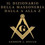 Il Dizionario della Massoneria dalla A alla Z