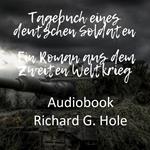 Tagebuch eines deutschen Soldaten. Ein Roman aus dem Zweiten Weltkrieg