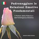 Padroneggiare le Relazioni Emotive Fondamentali