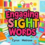 Engaging Sight Words: Fun and Easy Reading Adventures for Kids