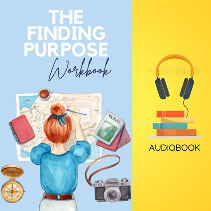Finding Purpose Workbook, The