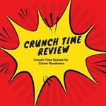 Crunch Time Review for Career Readiness