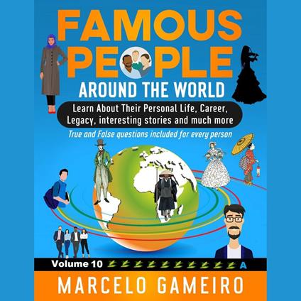 Famous People Around The World. VOLUME 10A