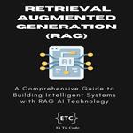 Retrieval Augmented Generation (RAG) AI