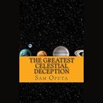 Greatest Celestial Deception, The