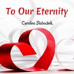 To Our Eternity