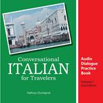 Conversational Italian for Travelers Audio Dialogue Practice Book: Volume 1