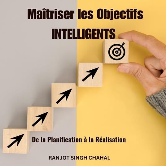 Maîtriser les Objectifs INTELLIGENTS