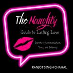 Naughty Guide to Lasting Love, The