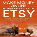 Make Money Online Selling Products on Etsy
