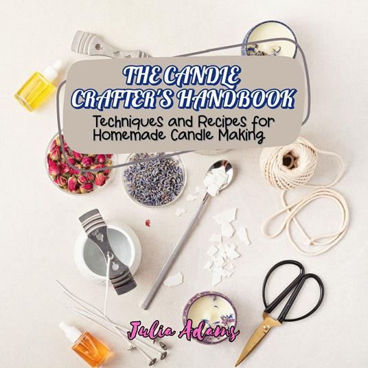 Candle Crafter's Handbook, The